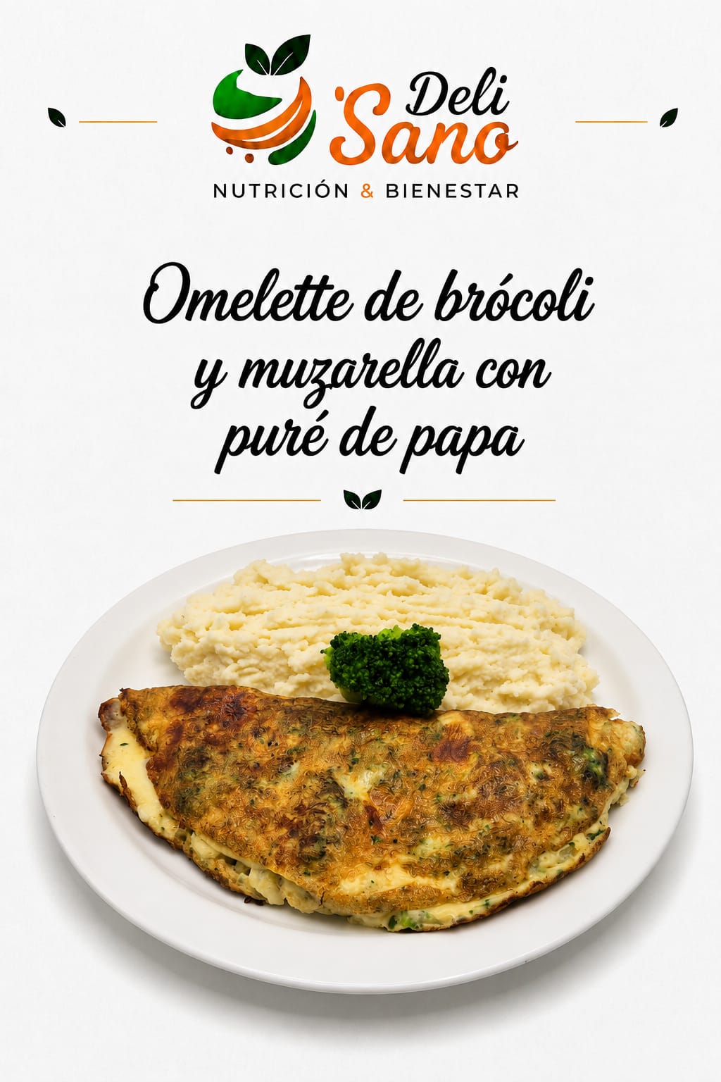 Omelette Brócoli Muzza c/Puré papa