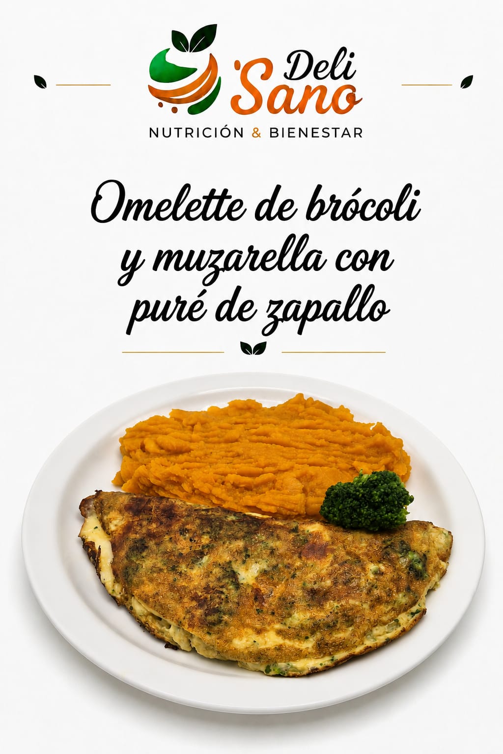 Omelette Brócoli Muzza c/Puré Zapallo